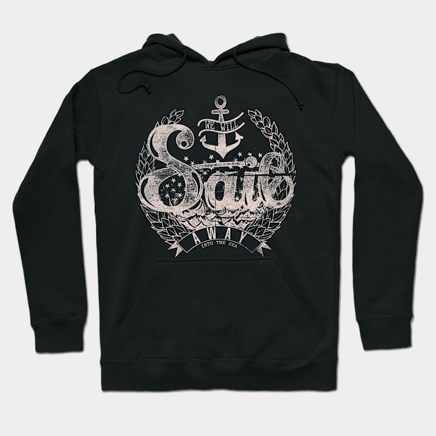 We Will Sail Hoodie by StashDesign